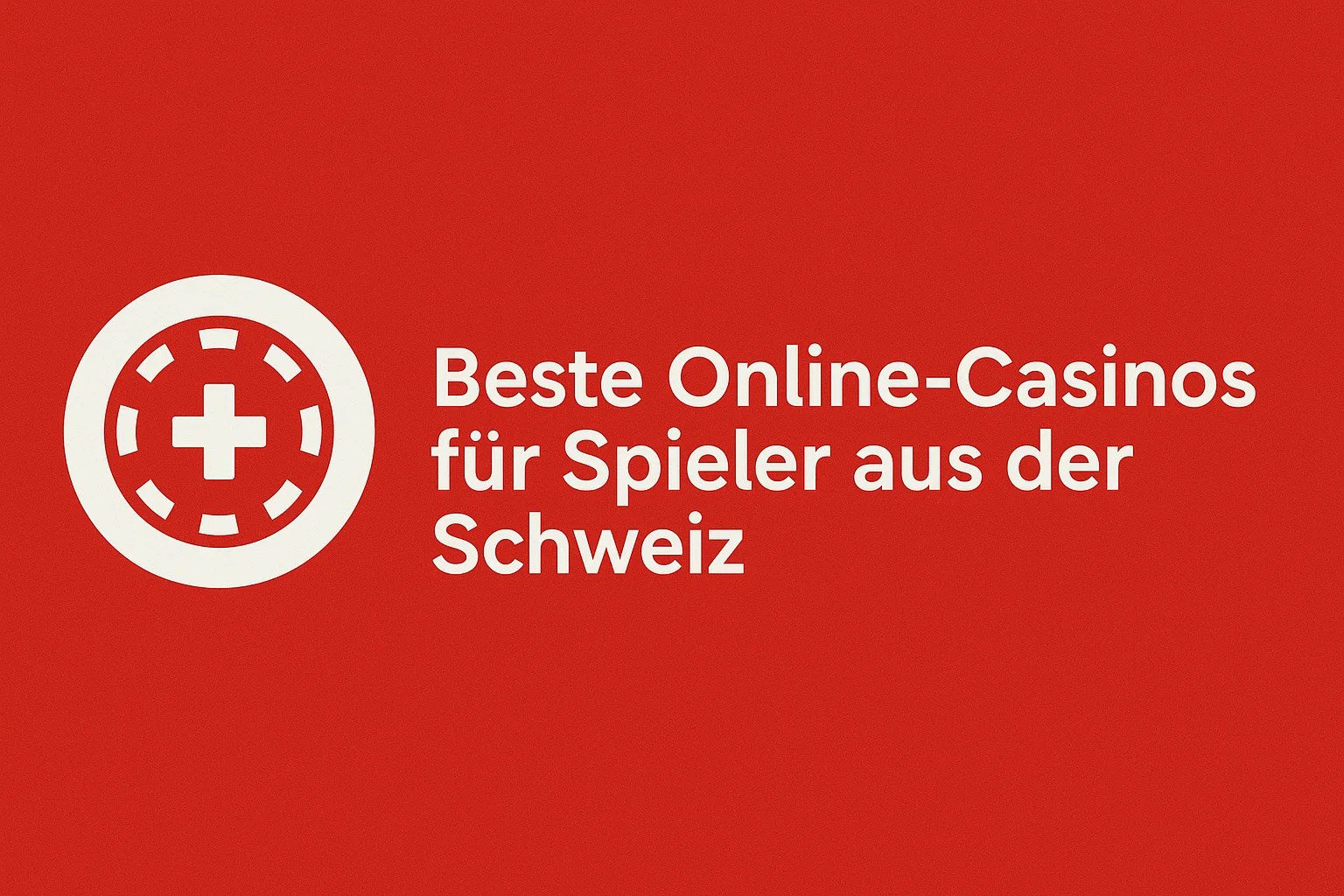 Beste Online-Casinos für Spieler aus der Schweiz